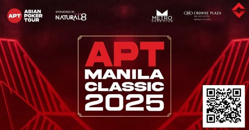 【EV扑克】APT马尼拉|APT主赛事报名仍开放,中国选手收获5个边赛冠军!